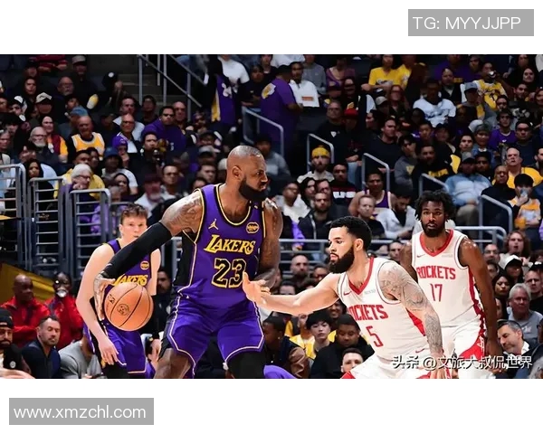 湖人火箭激情对决直播带你感受NBA赛场的热血与荣耀
